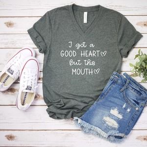 I Got A Good Heart But This Mouth Shirt ,Funny Sarcastic Shirt, Sassy Shirt